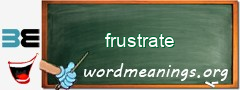 WordMeaning blackboard for frustrate